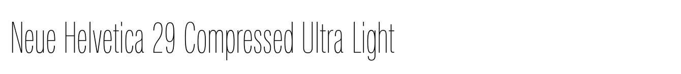 Neue Helvetica 29 Compressed Ultra Light